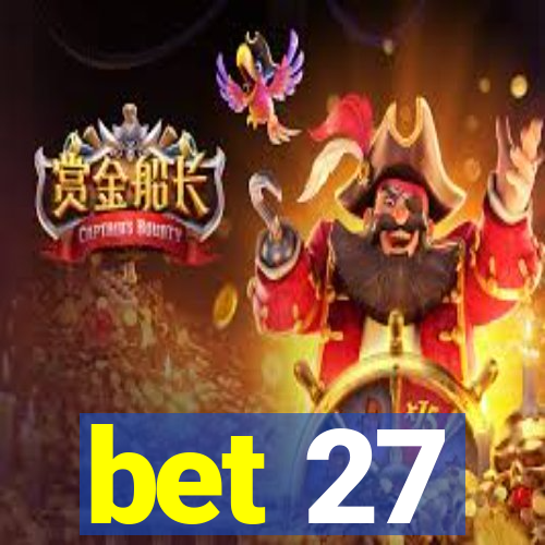 bet 27